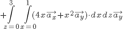$+\int_{z=0}^3\int_{x=0}^1 (4x\vec{a_x}+x^2\vec{a_y})\cdot dxdz\vec{a_y}$